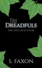 Image for Tiny Dreadfuls: Horrors, Oddities, and Tales of the Dark