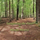 Image for Imagining the Past at Mount Misery