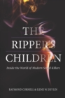 Image for The Ripper&#39;s Children : Inside the World of Modern Serial Killers