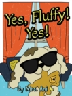 Image for Yes, Fluffy! Yes!