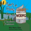 Image for That&#39;s A Stinky Can of Worms! : A Pandemic Problem