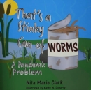 Image for That&#39;s a Stinky Can of Worms! A Pandemic Problem