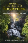 Image for Finally.......the How To of Forgiveness : A Three-Tier Approach to Dry Your Tears