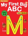 Image for My First Big ABC Book Vol.5 : Preschool Homeschool Educational Activity Workbook with Sight Words for Boys and Girls 3 - 5 Year Old: Handwriting Practice for Kids: Learn to Write and Read Alphabet Let