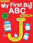 Image for My First Big ABC Book Vol.4 : Preschool Homeschool Educational Activity Workbook with Sight Words for Boys and Girls 3 - 5 Year Old: Handwriting Practice for Kids: Learn to Write and Read Alphabet Let