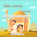 Image for Little Zaid&#39;s Journey To Salah : A Children&#39;s Book Introducing The Ritualized Islamic Prayer