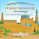 Image for Getting to Know and Love Prophet Muhammad : Your Very First Introduction to Prophet Muhammad