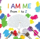 Image for I Am Me : From A to Z