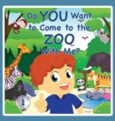 Image for Do You Want to Come to the Zoo With Me?