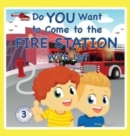 Image for Do You Want to Come to the Fire Station With Us?