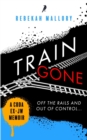 Image for Train Gone : A Coda Ex-Jw Memoir