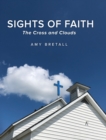 Image for Sights of Faith : The Cross and Clouds