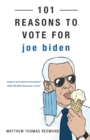 Image for 101 Reasons to Vote for Joe Biden