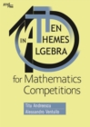 Image for Ten Themes in Algebra for Mathematics Competitions