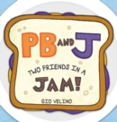 Image for PB and J : Two Friends in a Jam!