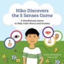 Image for Niko Discovers the 5 Senses Game: A mindfulness game to calm worry and anxiety