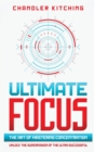 Image for Ultimate focus  : the art of mastering concentration
