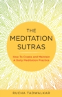 Image for Meditation Sutras: How To Create and Maintain A Daily Meditation Practice
