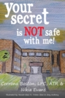 Image for Your Secret Is Not Safe With Me