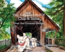 Image for The Adventures of Chip and Salsa : Over The Covered Bridge