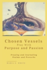 Image for Chosen Vessels Pray with Purpose and Passion