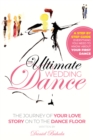 Image for Ultimate Wedding Dance: STEP BY STEP GUIDE Everything You Need To Know About Your First Dance