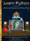 Image for Learn Python through Nursery Rhymes and Fairy Tales : Classic Stories Translated into Python Programs (Coding for Kids and Beginners)