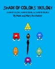Image for Shade of Colors Trilogy : (SHADE OF YELLOW, SHADE OF COLOR, and SHADE OF COLORS)