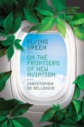 Image for Flying green  : on the frontiers of new aviation