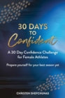 Image for 30 Days to Confident : A 30 Day Confidence Challenge for Female Athletes
