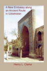 Image for A New Embassy Along an Ancient Route in Uzbekistan