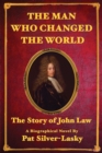 Image for John Law : The Man Who Changed the World