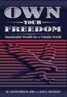 Image for Own Your Freedom : Sustainable Wealth for a Volatile World