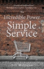 Image for The Incredible Power of Simple Service