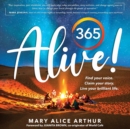 Image for 365 Alive! : Find your voice. Claim your story. Live your brilliant life.