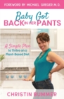 Image for Baby Got Back In Her Pants : A Simple Plan to Thrive on a Plant-Based Diet - Limited Edition Full Color