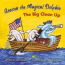 Image for Beacon the Magical Dolphin : The Big Clean Up