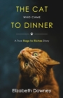 Image for The Cat Who Came to Dinner : A True Rags to Riches Story