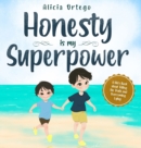 Image for Honesty is my Superpower : A Kid&#39;s Book about Telling the Truth and Overcoming Lying