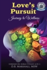 Image for Love&#39;s Pursuit : Journey to Wellness