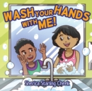 Image for Wash Your Hands With Me!