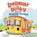 Image for Delmar the Dinky and the Animal Circus