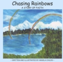 Image for Chasing Rainbows: A Story of Faith