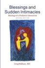 Image for Blessings and Sudden Intimacies: Musings of a Pediatric Intensivist