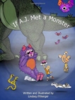 Image for If A.J. Met a Monster