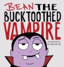 Image for Bean the Bucktoothed Vampire