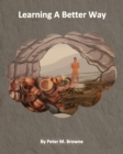 Image for Learning A Better Way