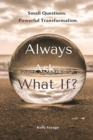 Image for Always Ask.. What If