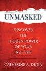 Image for Unmasked - Discover the Hidden Power of Your True Self