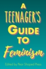 Image for A Teenager&#39;s Guide to Feminism